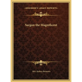 Sargon the Magnificent