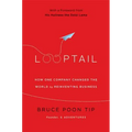 Looptail: How One Company Changed the World by Reinventing Business