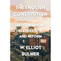 The English Constitution: Refoundation, Restoration, and Reform