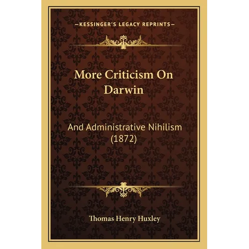 More Criticism On Darwin: And Administrative Nihilism (1872)