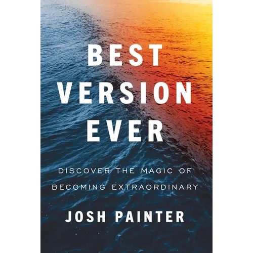 Best Version Ever: Discover the MAGIC of Becoming Extraordinary