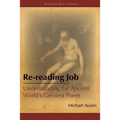Re-Reading Job: Understanding the Ancient World's Greatest Poem