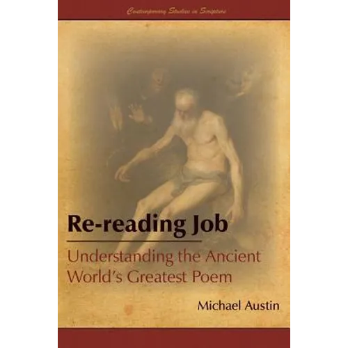 Re-Reading Job: Understanding the Ancient World's Greatest Poem