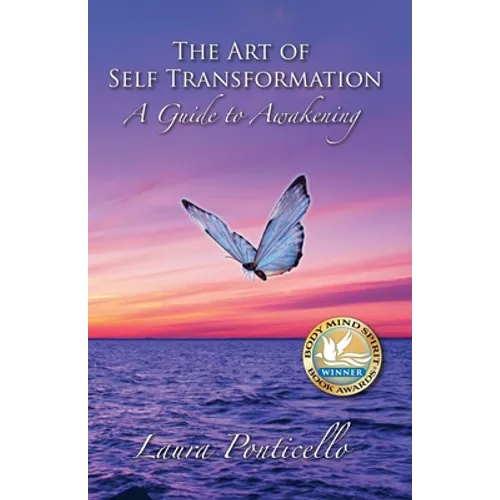The Art of Self Transformation: A Guide to Awakening