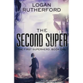 The Second Super (The First Superhero, Book One)