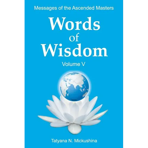 WORDS of WISDOM. Volume 5: Messages of Ascended Masters