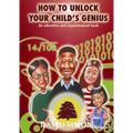 How to Unlock Your Child's Genius