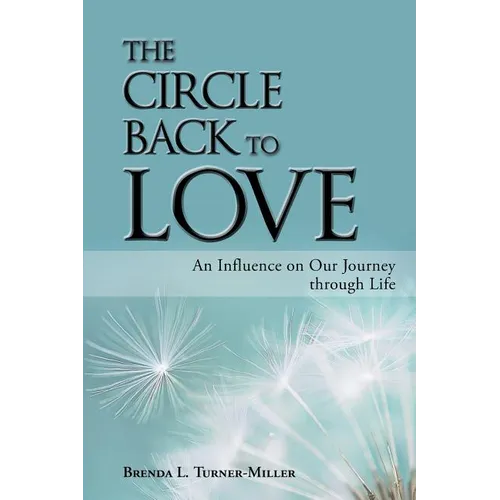 The Circle Back to Love: An Influence on Our Journey Through Life