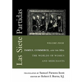 Las Siete Partidas, Volume 4: Family, Commerce, and the Sea: The Worlds of Women and Merchants (Partidas IV and V)