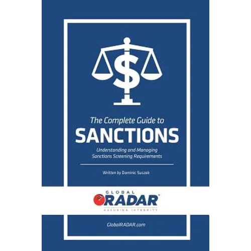 The Complete Guide to Sanctions: Understanding and Managing Sanctions Screening