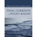 Tidal Currents of Puget Sound: Graphic Current Charts and Flow Patterns