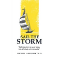 Sail the Storm: Sailing a storm is never easy, but definitely not impossible