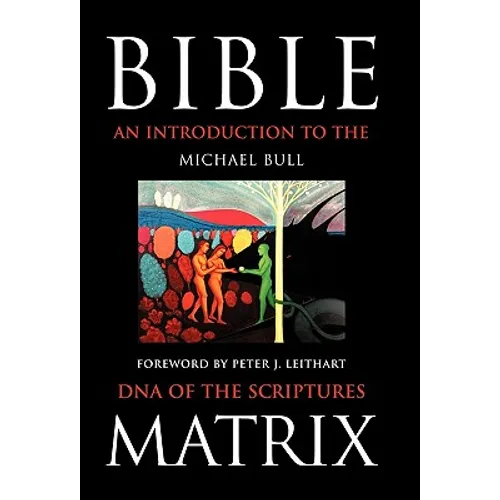 Bible Matrix: An Introduction to the DNA of the Scriptures