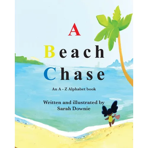 A Beach Chase: An A - Z Alphabet book