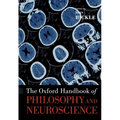 The Oxford Handbook of Philosophy and Neuroscience