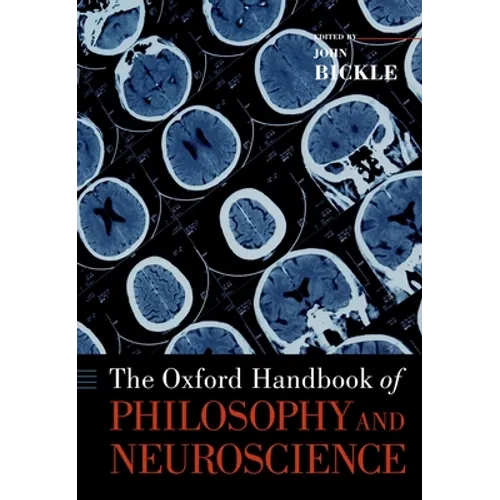 The Oxford Handbook of Philosophy and Neuroscience