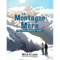 La Montagne Mère: Vous Pouvez Grimper Mt. Everest