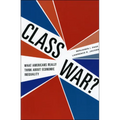 Class War?: What Americans Really Think about Economic Inequality