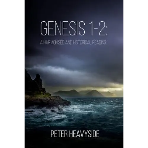 Genesis 1-2: a harmonised and historical reading