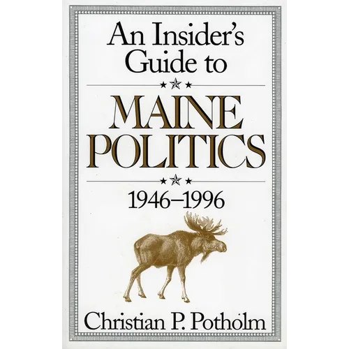 An Insider's Guide to Maine Politics