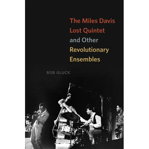 The Miles Davis Lost Quintet and Other Revolutionary Ensembles