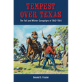 Tempest Over Texas: The Fall and Winter Campaigns, 1863-1864