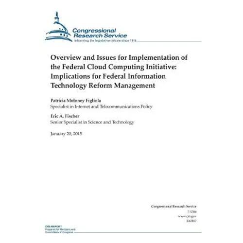 Overview and Issues for Implementation of the Federal Cloud Computing Initiative: Implications for Federal Information Technology Reform Management