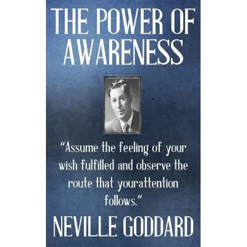 Neville Goddard: The Power of Awareness
