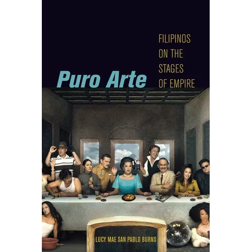 Puro Arte: Filipinos on the Stages of Empire