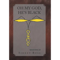 Oh My God, He's Black