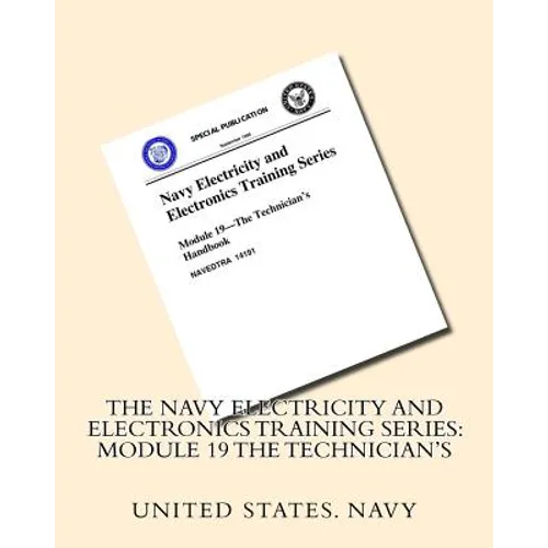The Navy Electricity and Electronics Training Series: Module 19 The Technician's