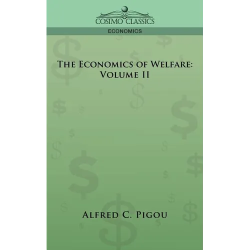 The Economics of Welfare: Volume II