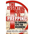 The Essential Guide To Prepping: 45 Survival Tips For Beginners