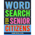 Word Search for Senior Citizens: 133 Extra Large Print Word Search Puzzles
