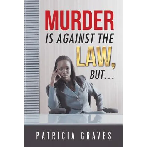 Murder Is against the Law, but ...