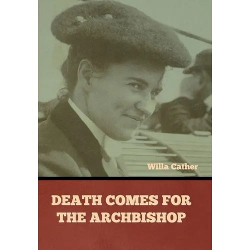 Death Comes for the Archbishop Willa Cather