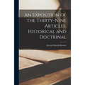 An Exposition of the Thirty-Nine Articles, Historical and Doctrinal