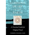 Luminous Heart of the Earth: A Survival Guide for Original Heart