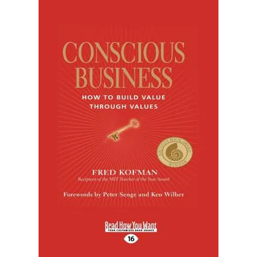 Conscious Business: How to Build Value Through Values