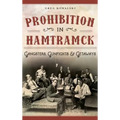 Prohibition in Hamtramck: Gangsters, Gunfights & Getaways