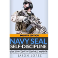 NAVY SEAL Self-Discipline: How To Become The Toughest Warrior