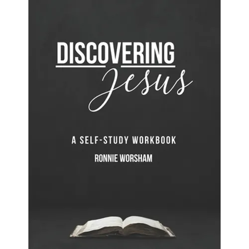 Discovering Jesus: A Self-Study Workbook