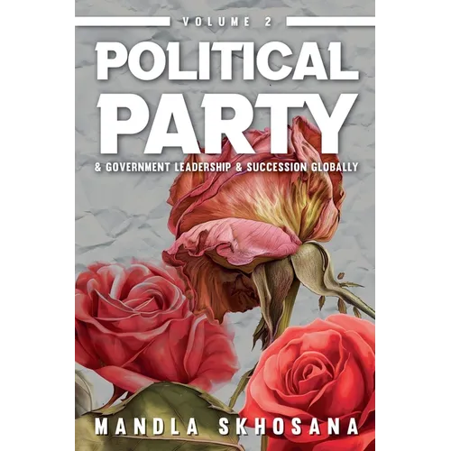 Political Party & Government Leadership & Succession Globally - Paperback