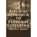 A Biblical Approach to Personal Suffering