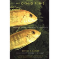 The Cichlid Fishes: Nature's Grand Experiment in Evolution