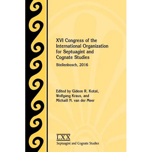 XVI Congress of the International Organization for Septuagint and Cognate Studies: Stellenbosch, 2016