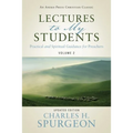 Lectures to My Students: Practical and Spiritual Guidance for Preachers (Volume 2)