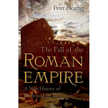 The Fall of the Roman Empire: A New History of Rome and the Barbarians