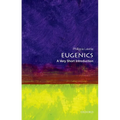 Eugenics: A Very Short Introduction