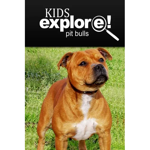 Pit bull - Kids Explore: Animal books nonfiction - books ages 5-6